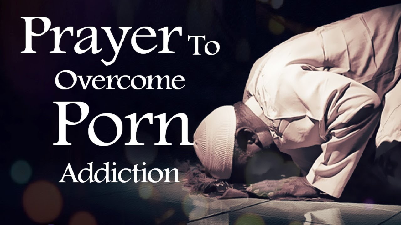 Vimeo Prayer to overcome porn addiction - Mufti Menk